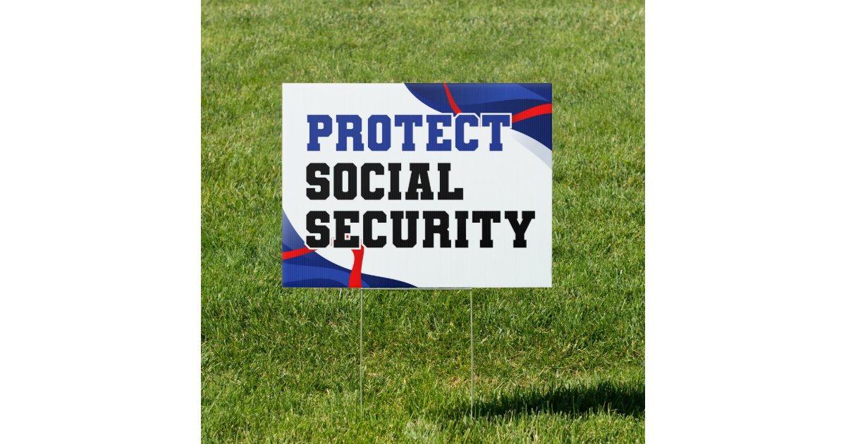 Protect Social Security Yard Sign | Zazzle