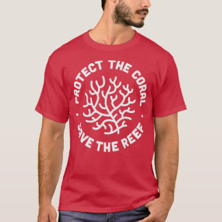 Protect the Coral Save the Reef (2) T-Shirt