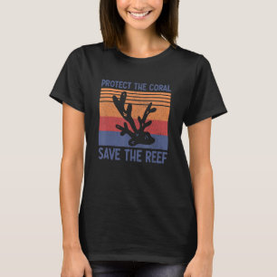 Protect the Coral Save the Reef_3 T-Shirt