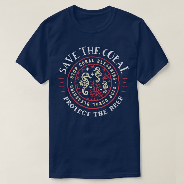 Protect the Coral Save the Reef Rustic Crest Desig T-Shirt (Design Front)