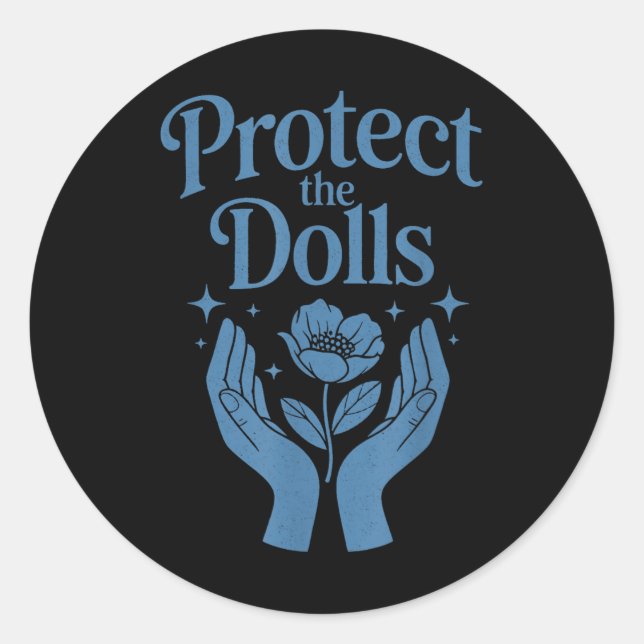 Protect The Dolls Empowerment Design  Classic Round Sticker (Front)