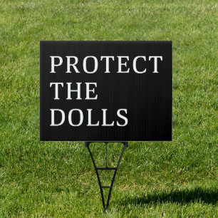 Protect The Dolls Sign