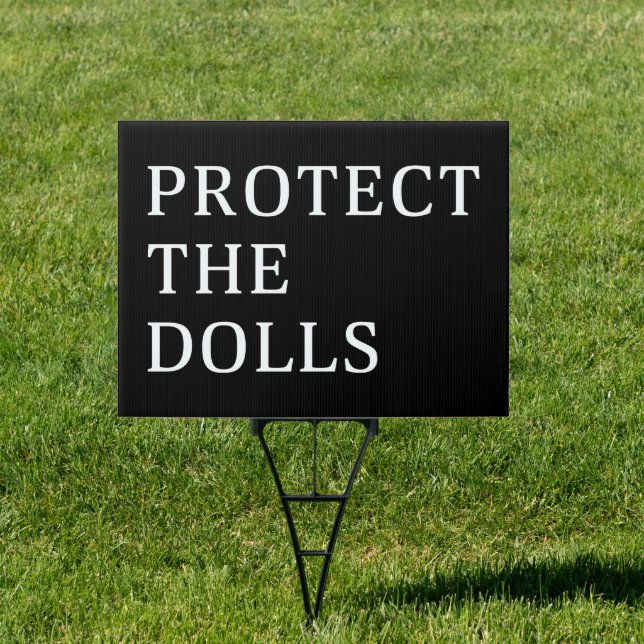 Protect The Dolls Sign (Insitu)