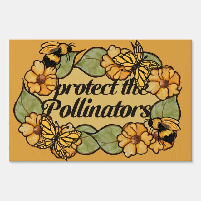 Protect the pollinators bee and butterflies        sign (Front)