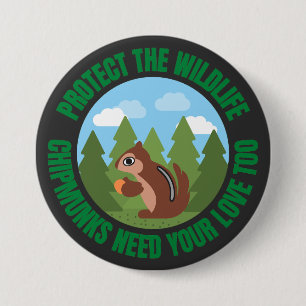 Protect the wildlife. Chipmunks need your love too Button