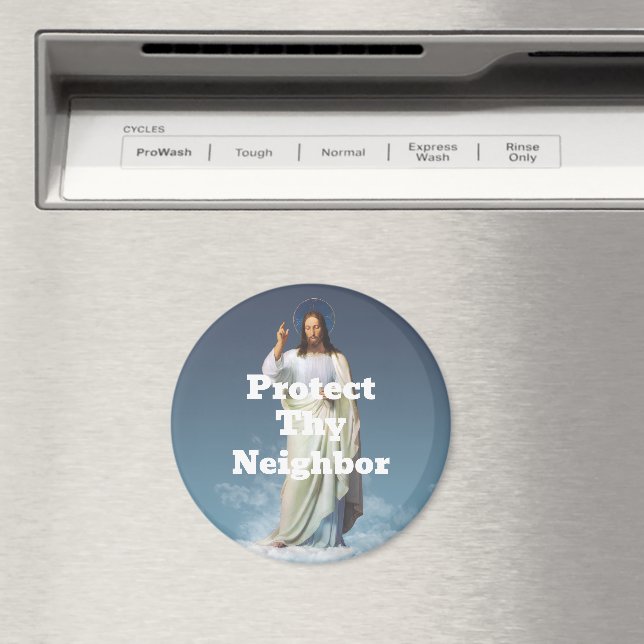 Protect Thy Neighbor Magnet (In Situ (Dishwasher))