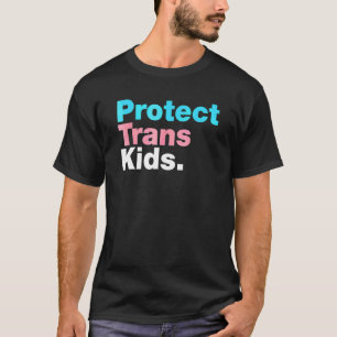 Protect Trans Kid Lgbt Support Lgbt Pride Lgbtq Ev T-Shirt