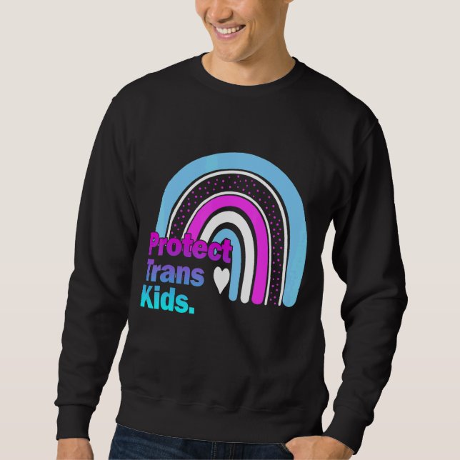Protect Trans Kid Pride Lgbt Rainbow Sweatshirt (Front)