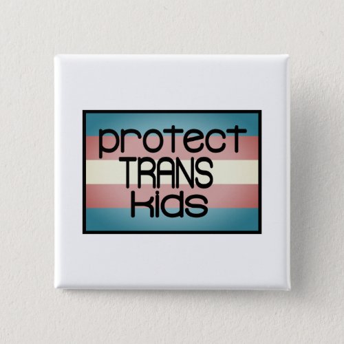 Protect trans kids button