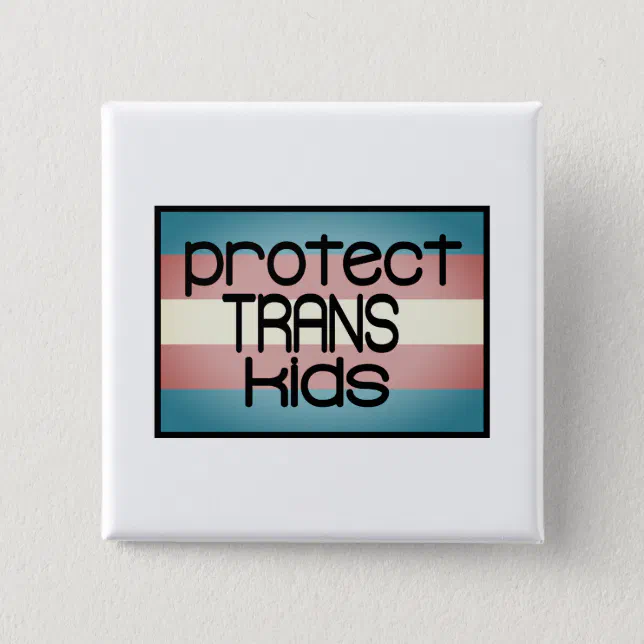 Protect trans kids button | Zazzle