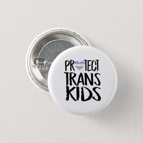 PROTECT TRANS KIDS BUTTON