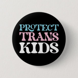 Protect Trans Kids. Button