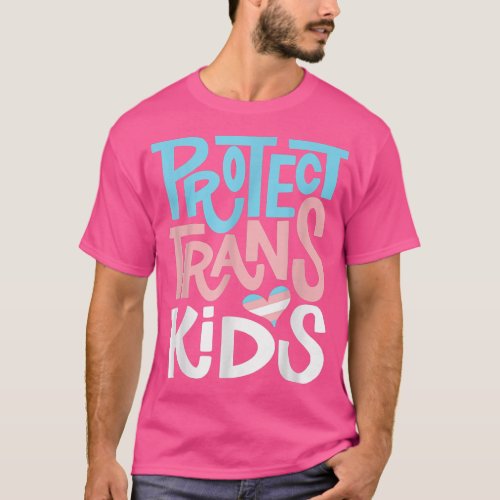 Protect Trans Kids _ LGBT Pride T_Shirt