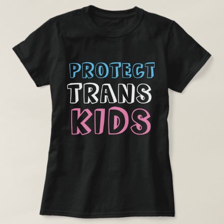 Protect Trans Kids Lgbt Trans Rights T-shirt