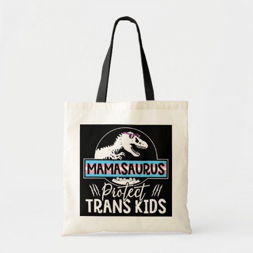Protect Trans Kids Mamasaurus Dinosaur Mama Tote Bag