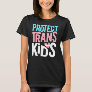 Protect Trans Kids Transgender Lgbt Pride Men Wome T-Shirt