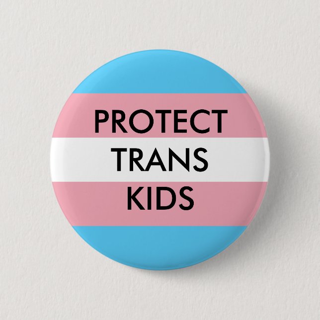 Protect Trans Kids Transgender Rights Button (Front)