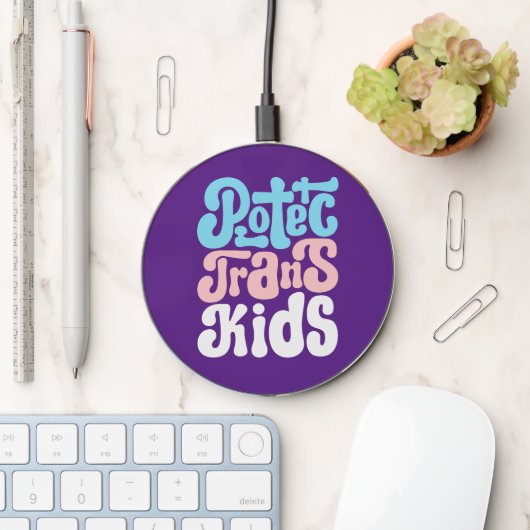 Protect Trans Kids Wireless Charger (Desk)