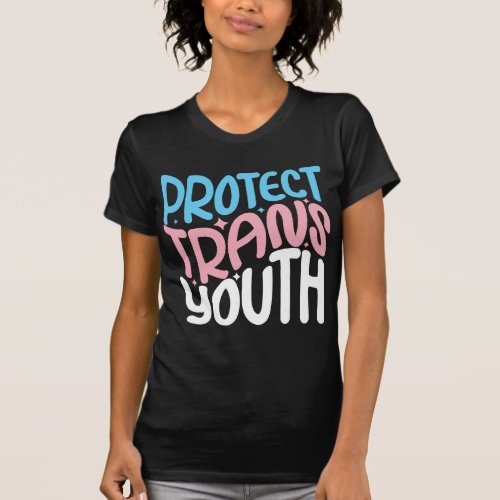 Protect Trans Youth LGBT Support Transgender Lives T_Shirt