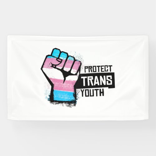 Protect Trans Youth _ Pride Fist Banner