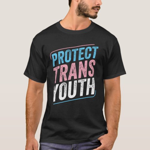 Protect Trans Youth Trans Pride Transgender LGBT T_Shirt