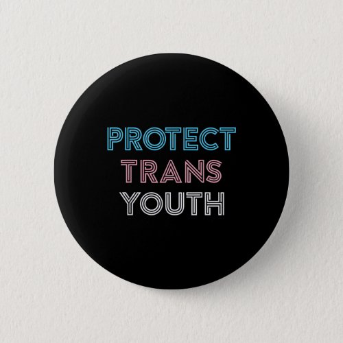 Protect Trans Youth Transgender LGBT Pride Button
