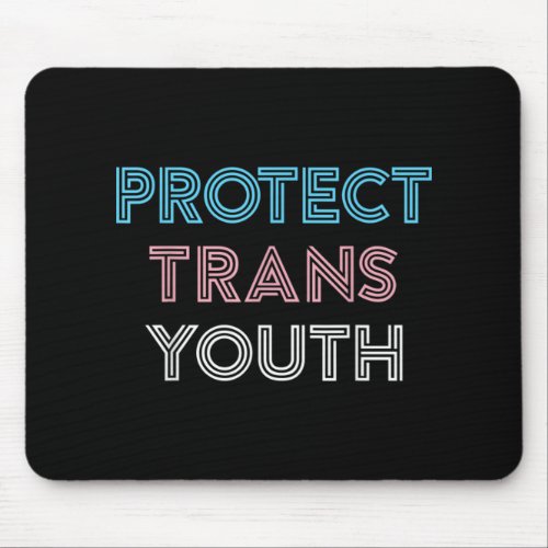 Protect Trans Youth Transgender LGBT Pride Mouse Pad