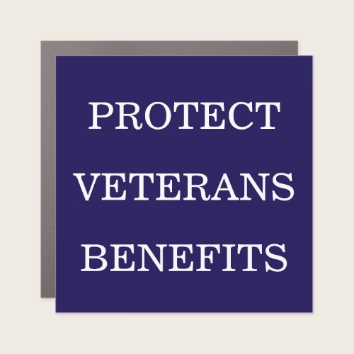 Protect Veterans Benefits Political  Car Magnet