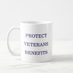 Protect Veterans Benefits Political Coffee Mug