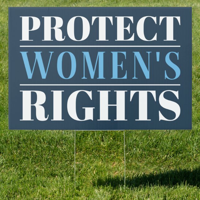 Protect Women’s Rights Sign (Insitu)