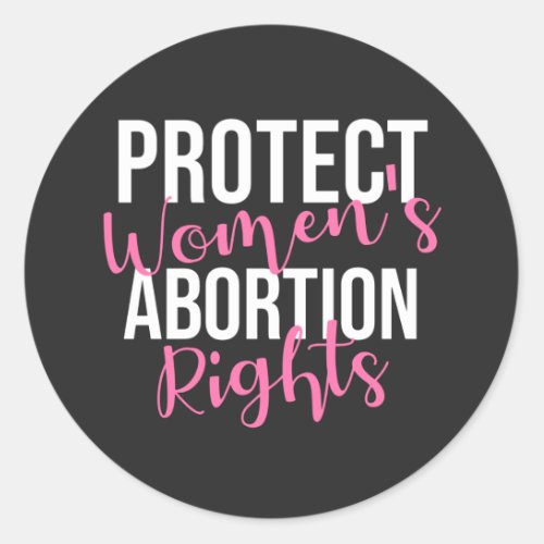 Protect Womens Abortion Rights Classic Round Sticker