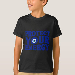 Protect Your Energy Evil Eye Spiritual Positive Vi T-Shirt