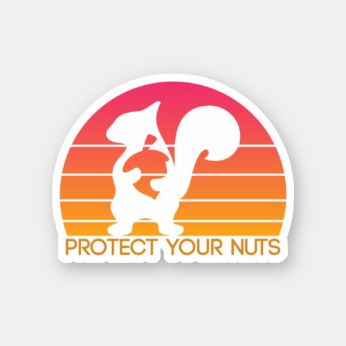Protect Your Nuts Squirrel Cute Funny Squirrel And Sticker