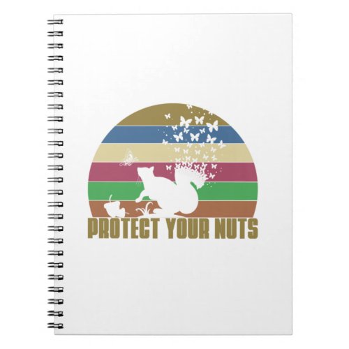 Protect Your Nuts Squirrel Rodent Animal Lovers P Notebook