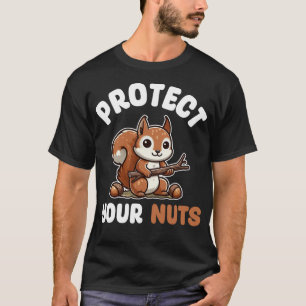 Protect Your Nuts T-Shirt