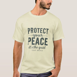 Protect Your Peace: Quiet Healing Typography T-Shirt