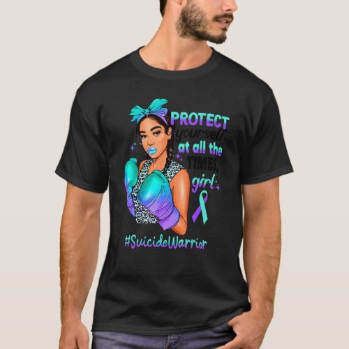 Protect Yourself Girl Black Women Warrior Suicide T-Shirt