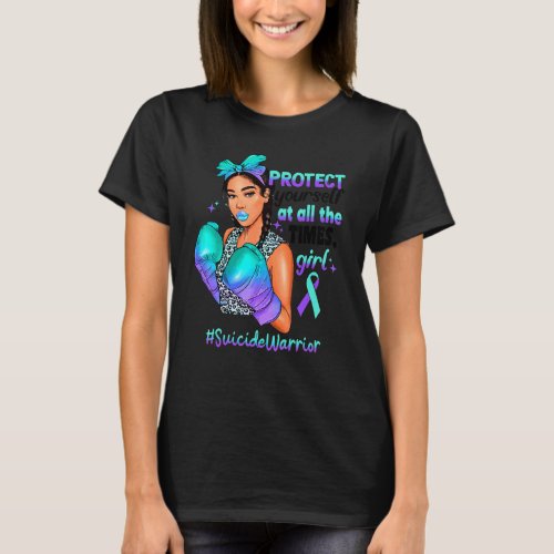 Protect Yourself Girl Black Women Warrior Suicide T-Shirt