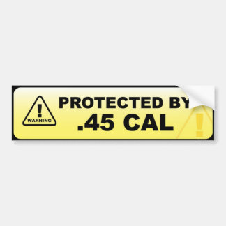 Protected .45 CAL Bumper Sticker