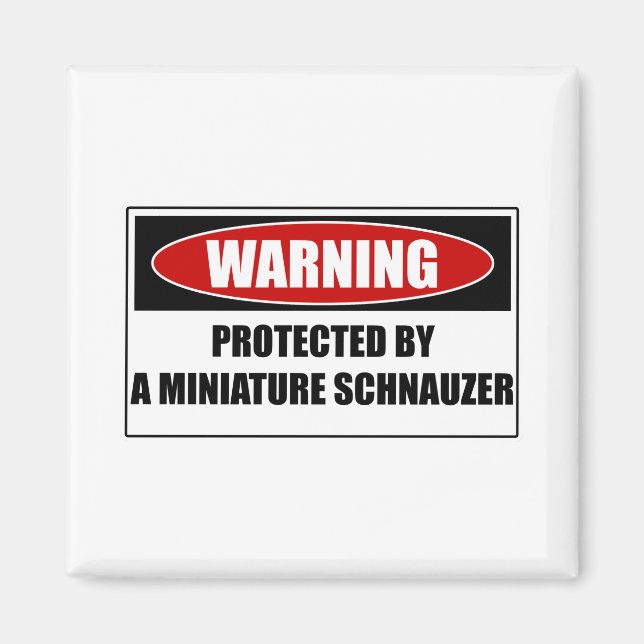 Protected By A Miniature Schnauzer Magnet (Front)