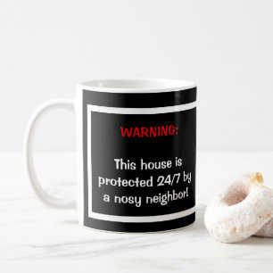 Protected By A Nosy Neighbor Mug