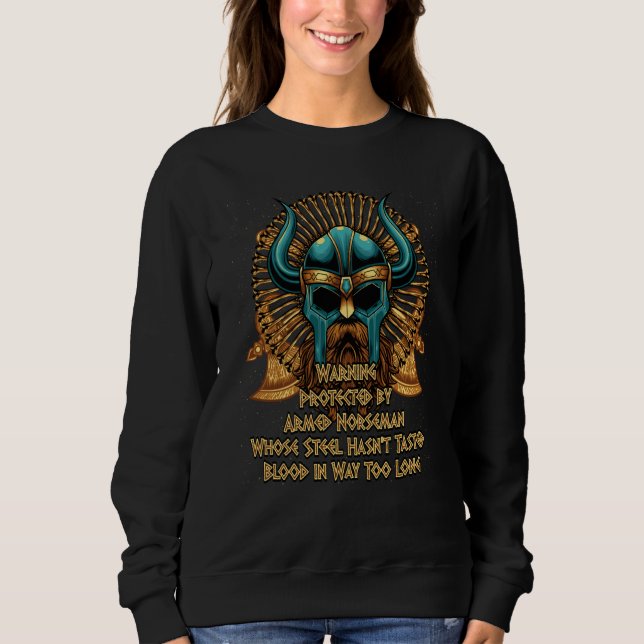 Protected by Armed Norseman Viking Humor Norse Sweatshirt (Front)