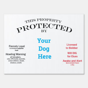 Protected by Your Dog Sign