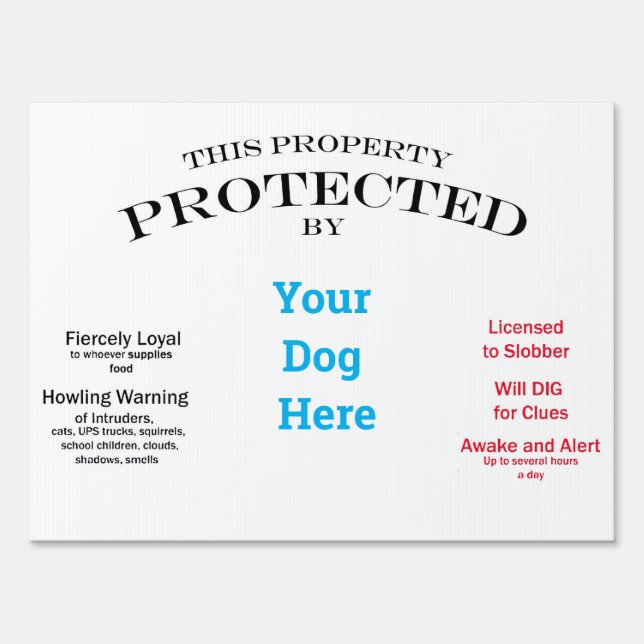 Protected by Your Dog Sign (Front)