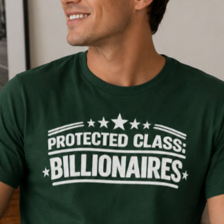 Protected Class Billionaires Shirt