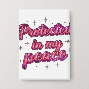 Protected In My Peace Spiritual Self Care Button