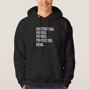 Protector Hero Construction Worker Dad Foreman Dad Hoodie