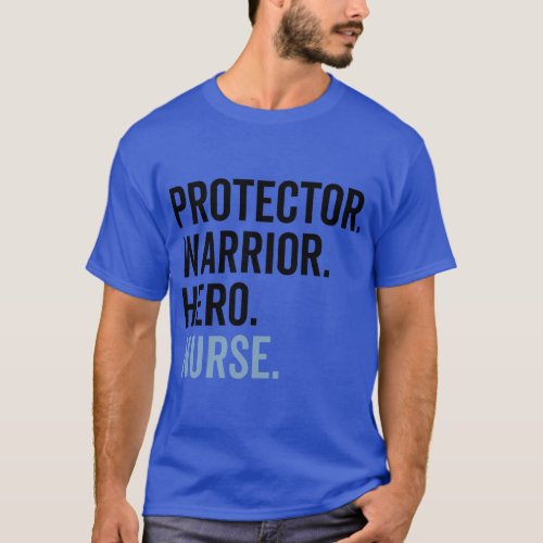 Protector Warrior Hero Nurse Funny Inspirational N T_Shirt