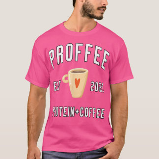 protein coffee proffee lover T-Shirt
