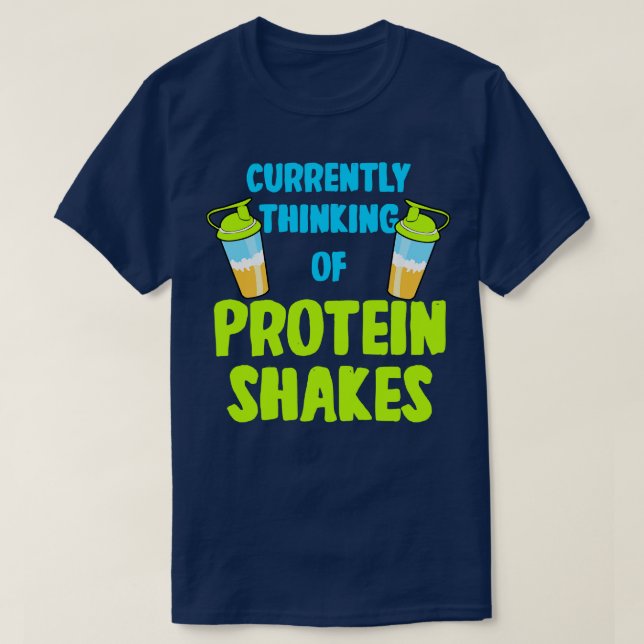 Protein Shakes Currently Thinking Of Protein Shake T-Shirt (Design Front)